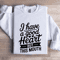 I Have A Good Heart But This Mouth Sweatshirt 0