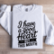 I Have A Good Heart But This Mouth Sweatshirt 0