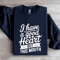I Have A Good Heart But This Mouth Sweatshirt 1