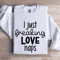 I Just Freaking Love Naps Sweatshirt 1
