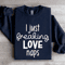 I Just Freaking Love Naps Sweatshirt 0