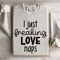 I Just Freaking Love Naps Sweatshirt 4