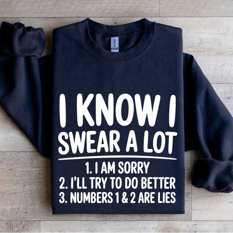 I Know I Swear A Lot Sweatshirt 2