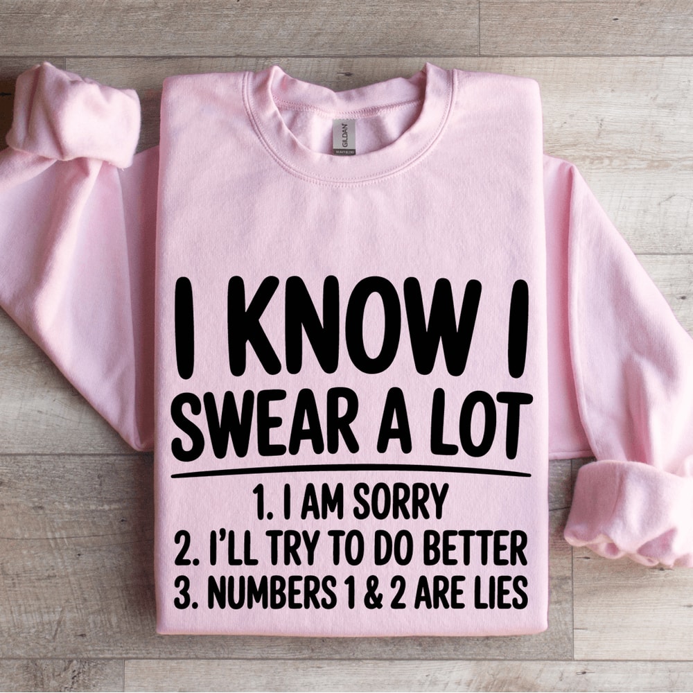 I Know I Swear A Lot Sweatshirt 3