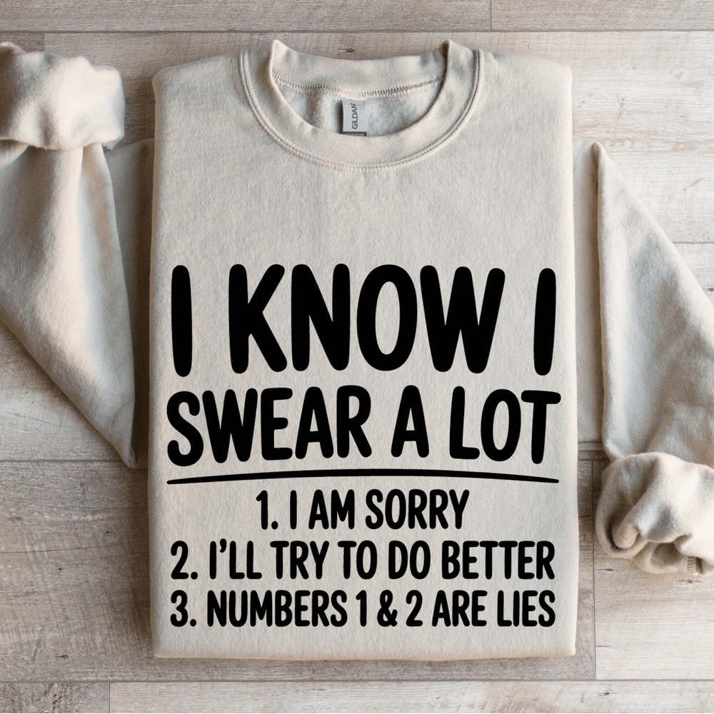 I Know I Swear A Lot Sweatshirt 4