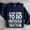 A Fun Thing To Do In The Morning Sweatshirt 2