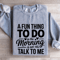 A Fun Thing To Do In The Morning Sweatshirt 0