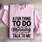 A Fun Thing To Do In The Morning Sweatshirt 3