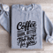 Coffee Dark Bitter And Too Hot For You Sweatshirt 3