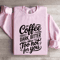 Coffee Dark Bitter And Too Hot For You Sweatshirt 0