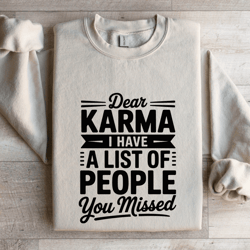 dear karma i have a list of people you missed sweatshirt