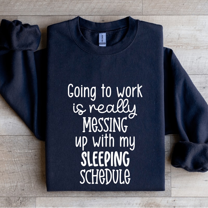 Going To Work Is Really Messing Sweatshirt 2