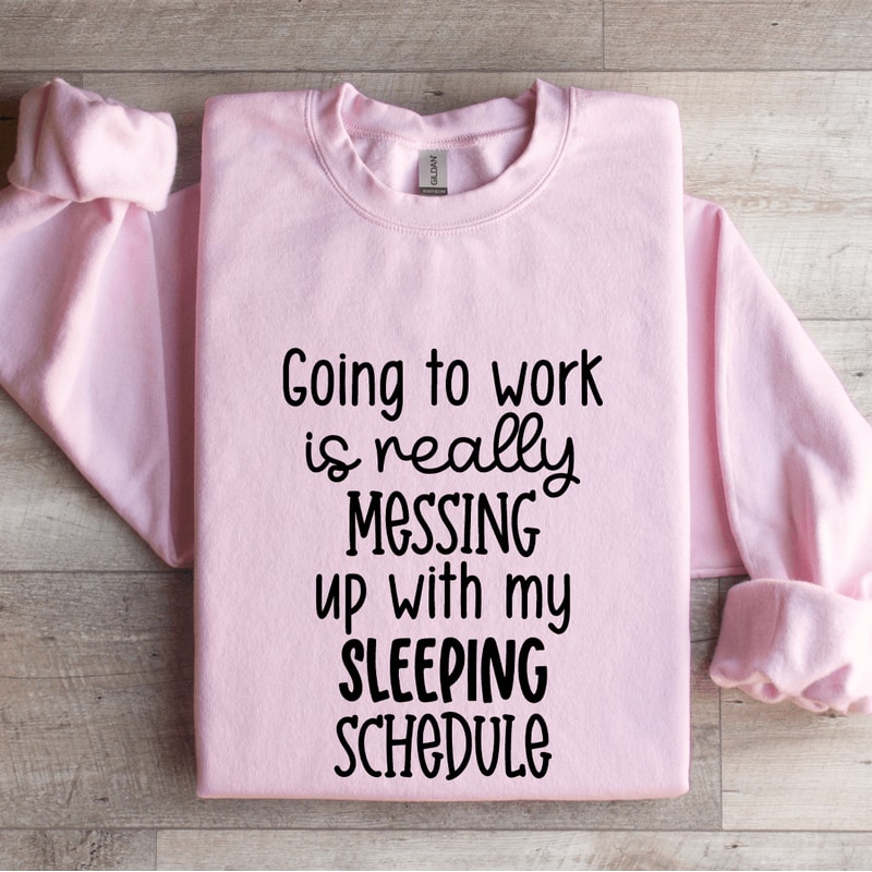Going To Work Is Really Messing Sweatshirt 3