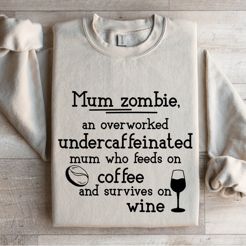 Mum Zombie An Overworked Sweatshirt 4