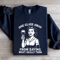 One Glass Away From Saying Sweatshirt 1