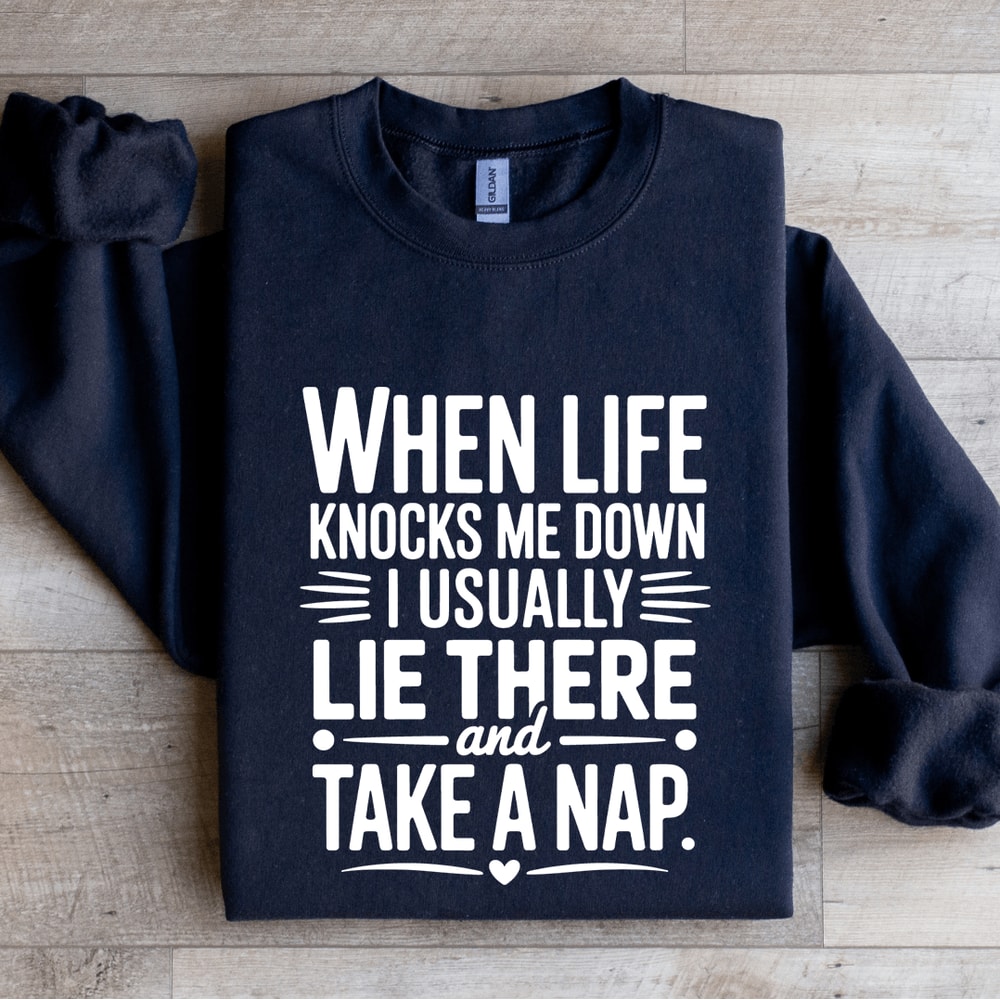 When Life Knocks Me Down Sweatshirt 2