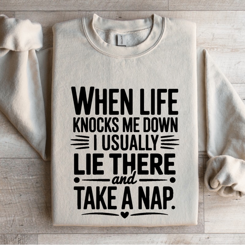 When Life Knocks Me Down Sweatshirt 4