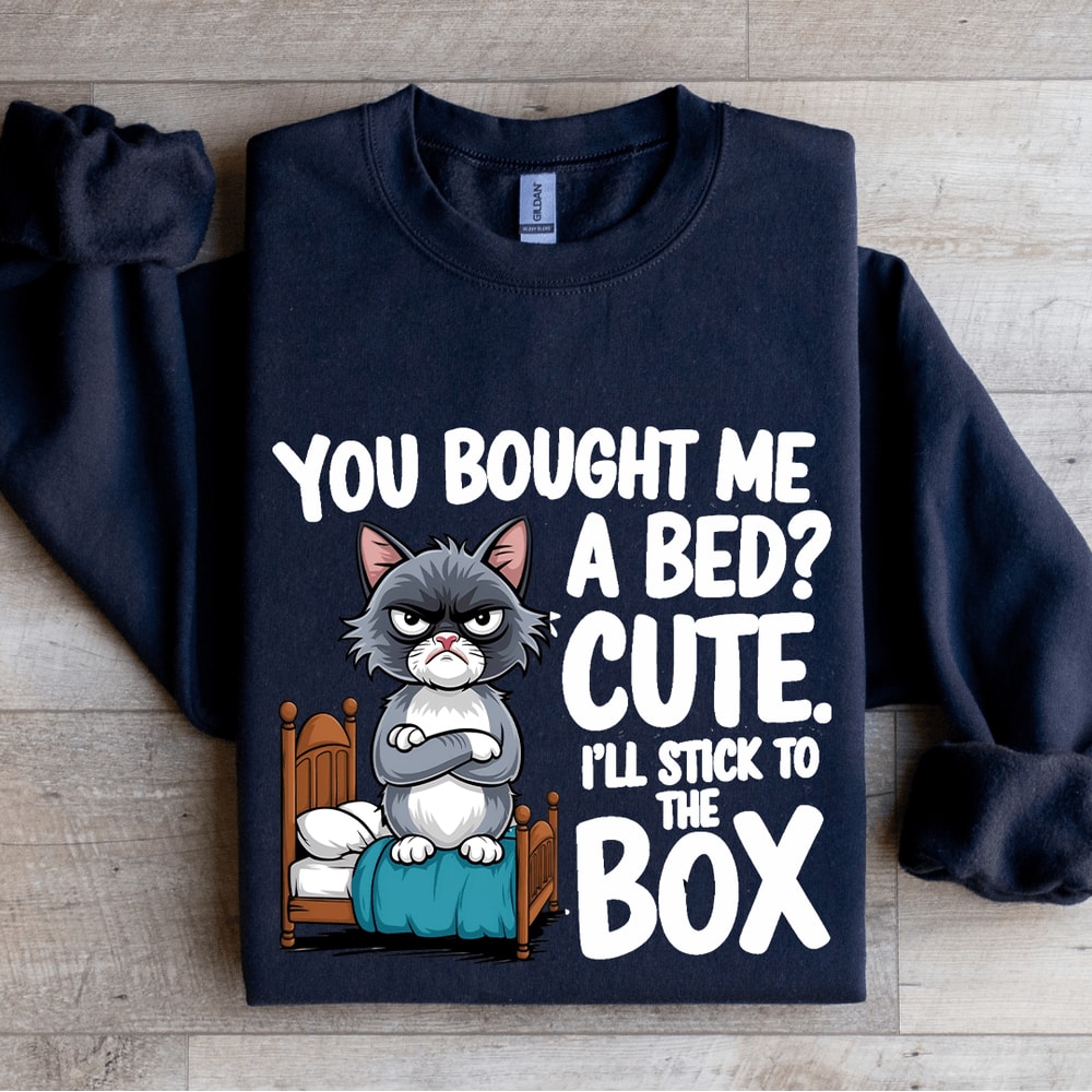 You Bought Me A Bed Cute Sweatshirt 2