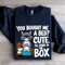 You Bought Me A Bed Cute Sweatshirt 2