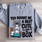 You Bought Me A Bed Cute Sweatshirt 3