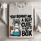 You Bought Me A Bed Cute Sweatshirt 0