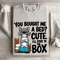 You Bought Me A Bed Cute Sweatshirt 0