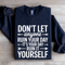 Dont Anyone Ruin Your Day Sweatshirt 1
