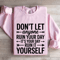 Dont Anyone Ruin Your Day Sweatshirt 3