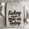 Feeling Kinda IDGAF ISH Today Sweatshirt 4