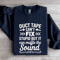 Duct Tape Cant Fix Stupid Sweatshirt 2