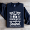 Duct Tape Cant Fix Stupid Sweatshirt 2