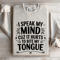 I Speak My Mind Cuz It Hurts Sweatshirt 4