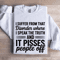 I Suffer From That Disorder Where Sweatshirt 1