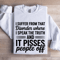 I Suffer From That Disorder Where Sweatshirt 1