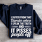 I Suffer From That Disorder Where Sweatshirt 0