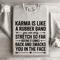 Karma Is Like A Rubber Band Sweatshirt 4