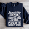 Sometimes I Get Road Race Walking Behind Sweatshirt 2