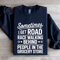 Sometimes I Get Road Race Walking Behind Sweatshirt 2