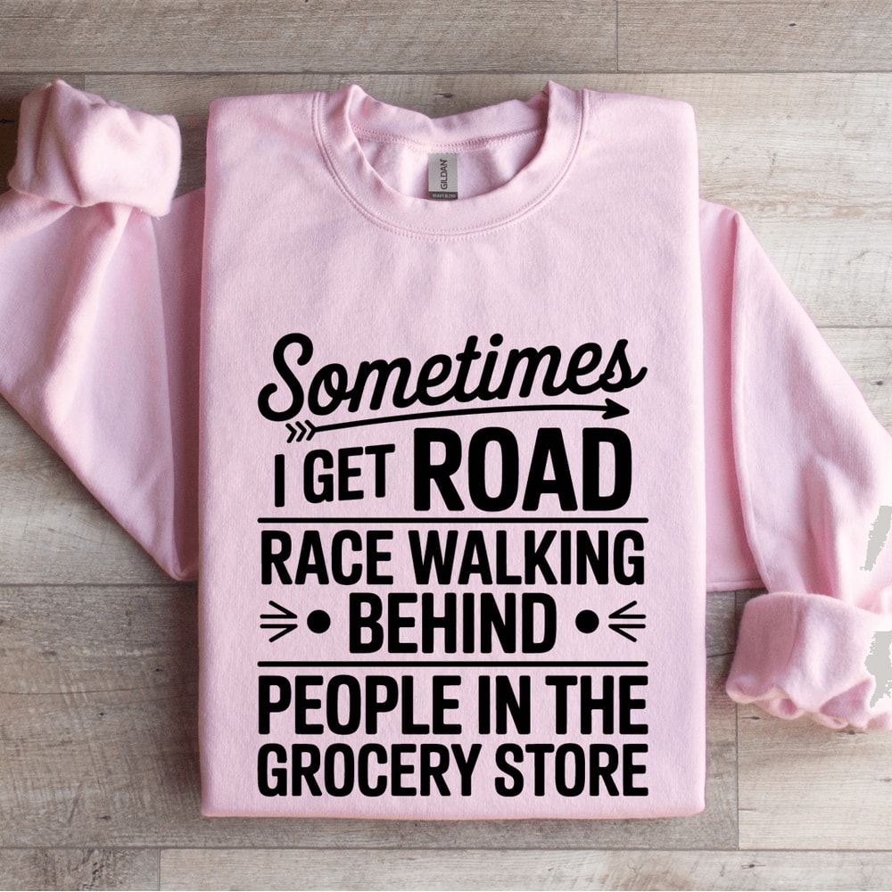 Sometimes I Get Road Race Walking Behind Sweatshirt 4