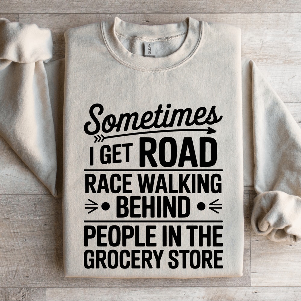 Sometimes I Get Road Race Walking Behind Sweatshirt 0
