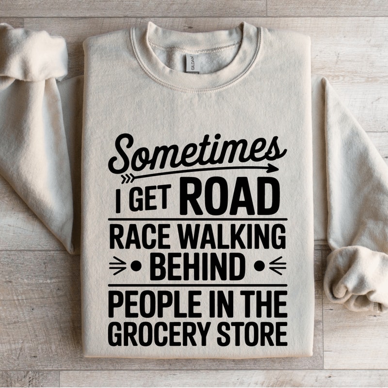 Sometimes I Get Road Race Walking Behind Sweatshirt 0
