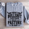 Theres Bulsit Every Where Sweatshirt 2