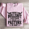 Theres Bulsit Every Where Sweatshirt 3