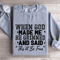 When God Made Me He Grinned Sweatshirt 2