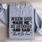 When God Made Me He Grinned Sweatshirt 2