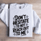 Dont Hesitate To Not Reach Out To Me Sweatshirt 1