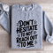 Dont Hesitate To Not Reach Out To Me Sweatshirt 3