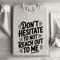 Dont Hesitate To Not Reach Out To Me Sweatshirt 0
