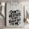 Dont Hesitate To Not Reach Out To Me Sweatshirt 0