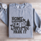Home Is Where We Park It Sweatshirt 2